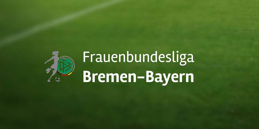 Allianz Frauenfußball Bundesliga: SV Werder Bremen vs. FC Bayern München Frauen